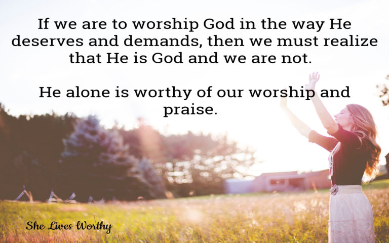 Eight Easy Ways To Worship God Every Day - She Lives Worthy