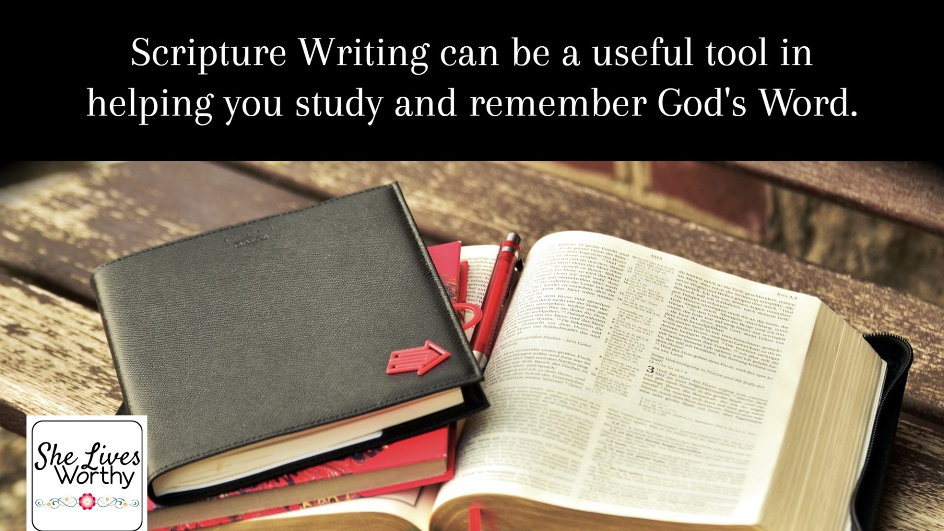 Scripture Writing 101-The Why and the How - She Lives Worthy